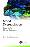 Mood Dysregulation: Beyond the Bipolar Spectrum