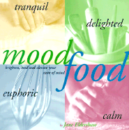 Mood Food: Recipes to Brighten, Heal, and Elevate Your State of Mind