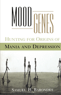 Mood Genes: Hunting for Origins of Mania and Depression