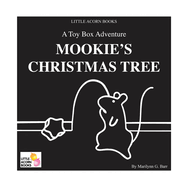 Mookie's Christmas Tree: A Toy Box Adventure