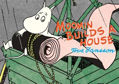 Moomin Builds a House - Jansson, Tove