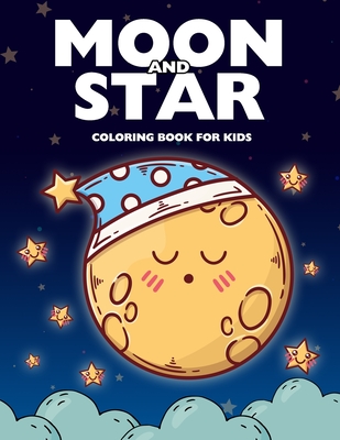 Moon and Star Coloring Book for Kids: Easy & Cute Moon and Star Design Coloring Pages - Dali, Raphael