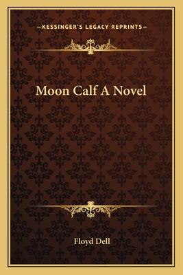 Moon Calf A Novel - Dell, Floyd