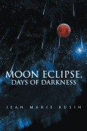 Moon Eclipse, Days of Darkness - Rusin, Jean Marie