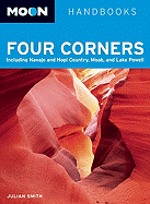 Moon Handbooks Four Corners: Including Navajo and Hopi Country, Moab, and Lake Powell