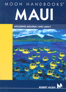 Moon Handbooks Maui: Including Moloka'i and Lana'i