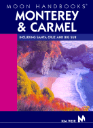 Moon Handbooks Monterey and Carmel: Including Santa Cruz and Big Sur - Weir, Kim, and Hempstead, Andrew