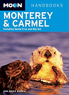 Moon Handbooks Monterey & Carmel: Including Santa Cruz & Big Sur