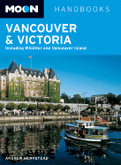 Moon Handbooks Vancouver and Victoria: Including Whistler and Vancouver Island - Hempstead, Andrew