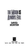Moon Is Always Full - Hunter, David, and McCarthy, Paul (Editor)