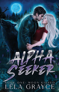 Moon Kissed: Alpha Seeker Series Book 1