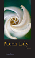 Moon Lily: (A Novel)