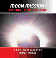 Moon Mission: Passage to Totality 2017