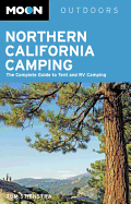 Moon Northern California Camping: The Complete Guide to Tent and RV Camping