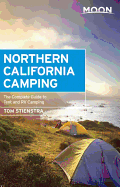 Moon Northern California Camping: The Complete Guide to Tent and RV Camping