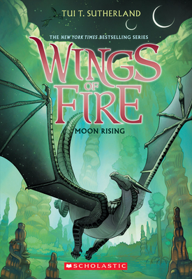 Moon Rising (Wings of Fire #6): Volume 6 - Sutherland, Tui T