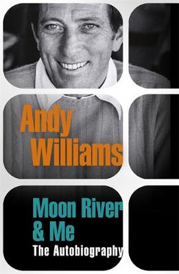 Moon River And Me: The Autobiography - Williams, Andy