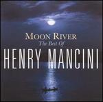 Moon River: The Best of Henry Mancini - Henry Mancini