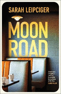 Moon Road: Exquisite portrait of marriage, divorce and reconciliation, for fans of OH WILLIAM