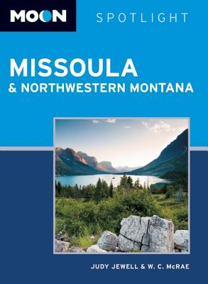 Moon Spotlight Missoula & Northwestern Montana - Jewell, Judy, and McRae, W C