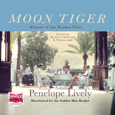 Moon Tiger - Lively, Penelope, and McKenzie, Nicolette (Read by), and Judd, Thomas (Read by)