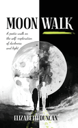 Moon Walk: A poetic walk on the self-exploration of darkness and light