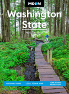 Moon Washington State: National Parks, Local Food & Wine, Year-Round Recreation