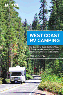 Moon West Coast RV Camping (Fifth Edition): The Complete Guide to More Than 2,300 RV Parks and Campgrounds in Washington, Oregon, and California