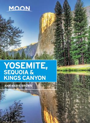 Moon Yosemite, Sequoia & Kings Canyon - Brown, Ann Marie