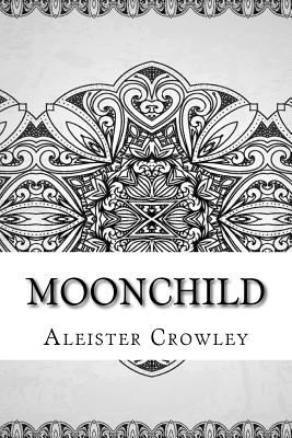 Moonchild - Crowley, Aleister