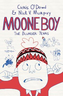 Moone Boy: The Blunder Years - O'Dowd, Chris, and Murphy, Nick Vincent