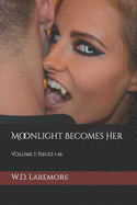 Moonlight Becomes Her: Volume I: Issues 1-16