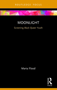 Moonlight: Screening Black Queer Youth