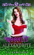 Moonlit Alexandrite: A paranormal reverse harem romcom