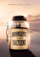 Moonshine and Salteens