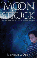 Moonstruck: Book One of Waking Dream Series