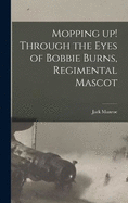Mopping up! Through the Eyes of Bobbie Burns, Regimental Mascot