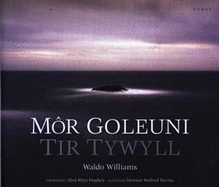 Mor Goleuni/Tir Tywyll