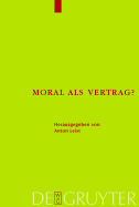 Moral ALS Vertrag?: Beitrage Zum Moralischen Kontraktualismus
