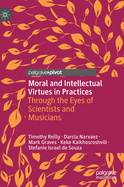 Moral and Intellectual Virtues in Practices: Through the Eyes of Scientists and Musicians