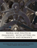 Moral and Political Dialogues: With Letters on Chivalry and Romance