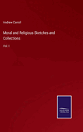 Moral and Religious Sketches and Collections: Vol. I