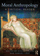 Moral Anthropology: A Critical Reader