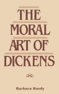 Moral Art of Dickens: Second Edition