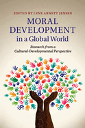 Moral Development in a Global World: Research from a Cultural-Developmental Perspective
