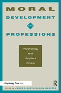 Moral Development in the Professions: Psychology and Applied Ethics