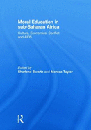 Moral Education in Sub-Saharan Africa: Culture, Economics, Conflict and AIDS