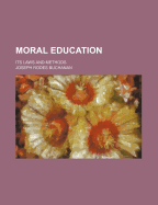 Moral Education: Its Laws and Methods