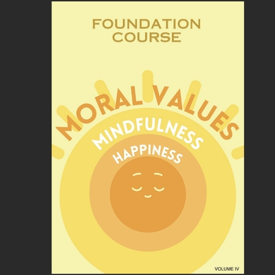 Moral Educaton and Mindfulness: Volume IV - Prakash, Suraj