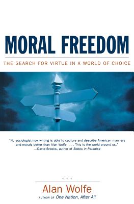 Moral Freedom: The Search for Virtue in a World of Choice - Wolfe, Alan